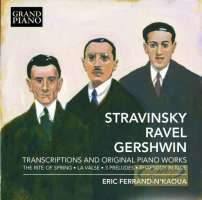 Stravinsky, Ravel, Gershwin: Transcriptions and Original Piano Works